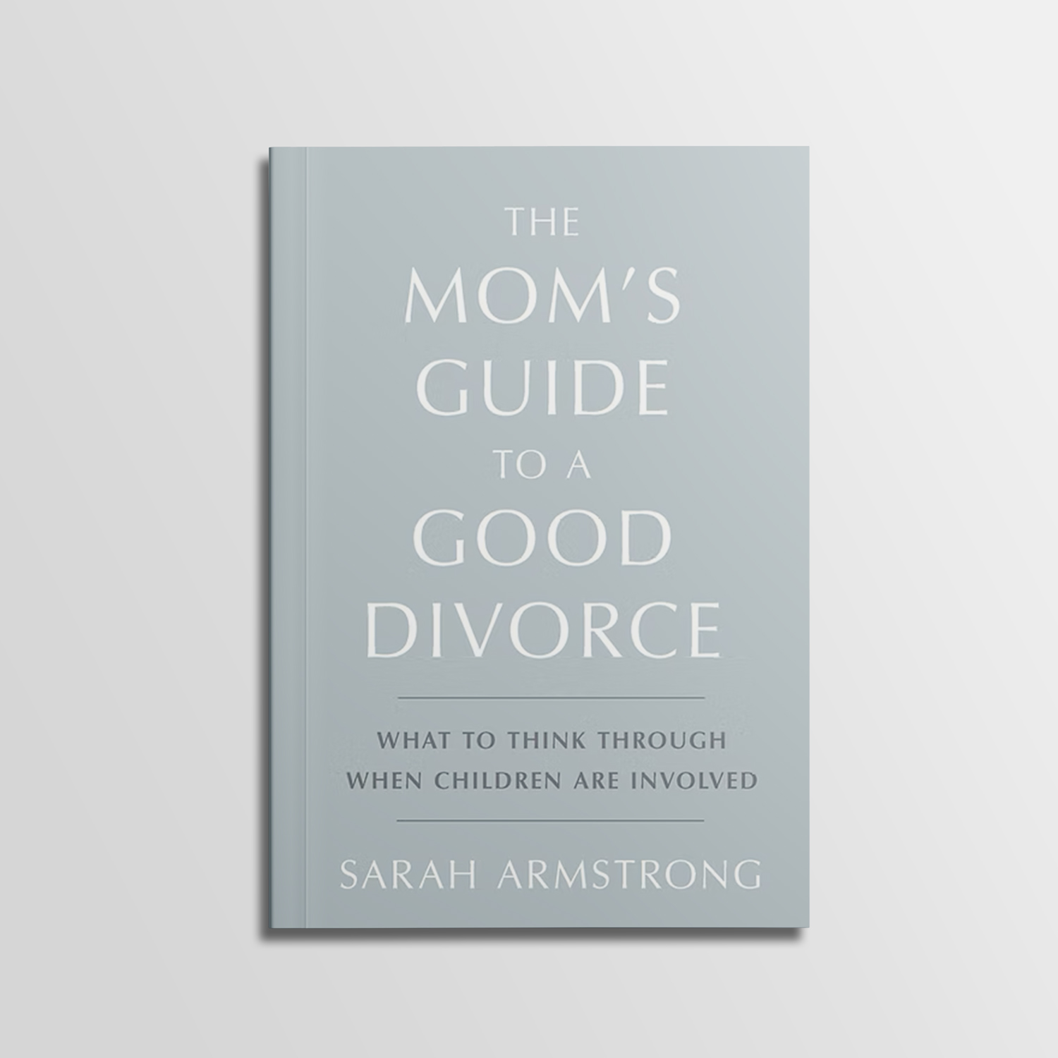 The Mom's Guide to a Good Divorce Cover