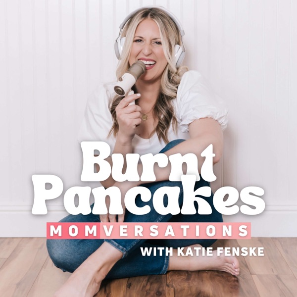 Burnt Pancakes Momversations