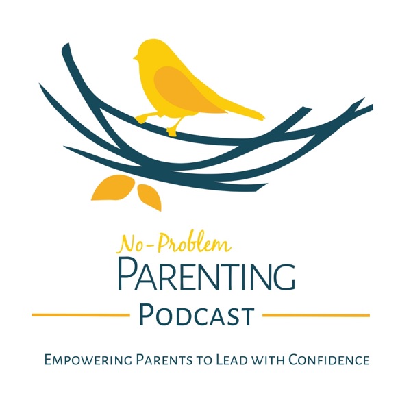 The No-Problem Parenting Podcast