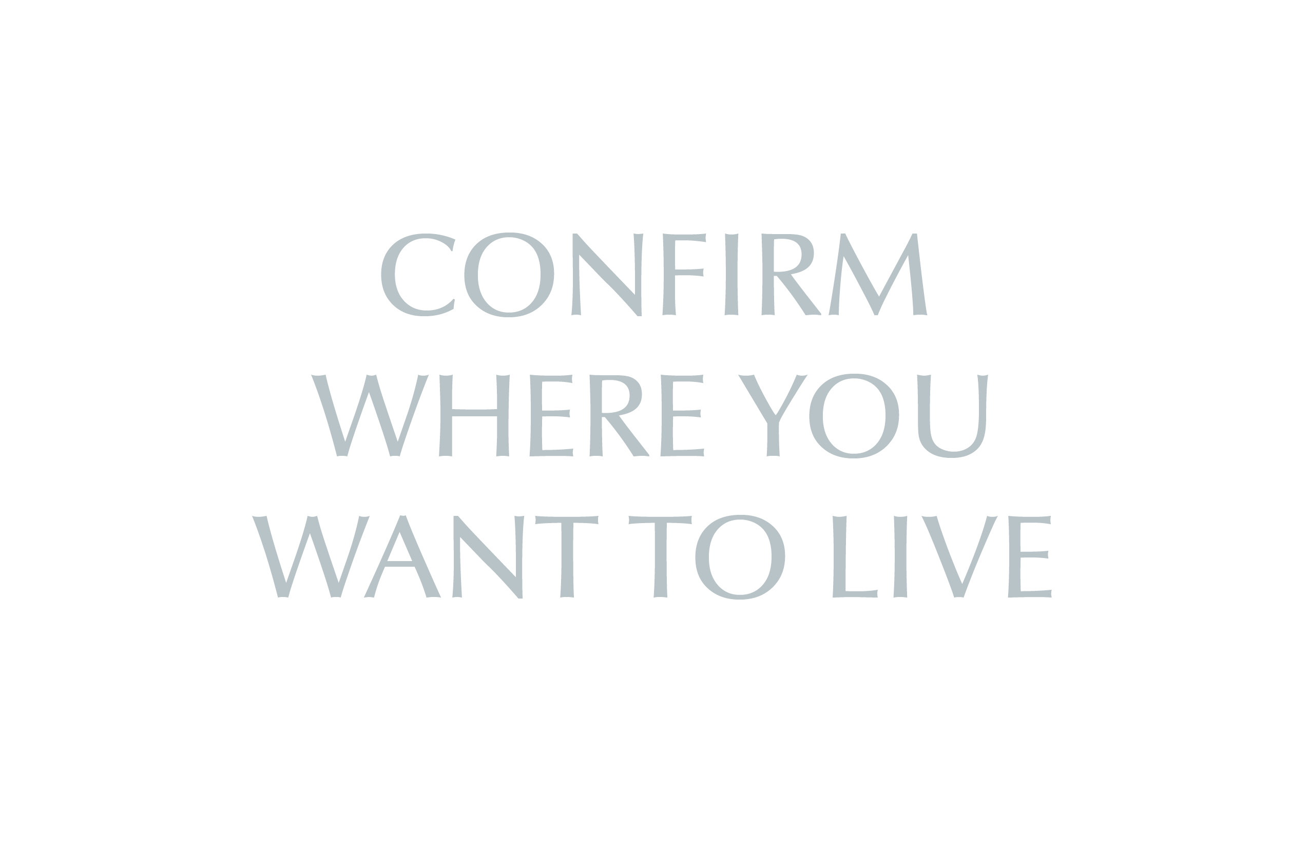 Confirm Where You Want to Live