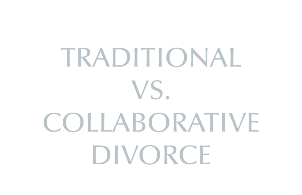 Traditional vs. Collaborative Divorce