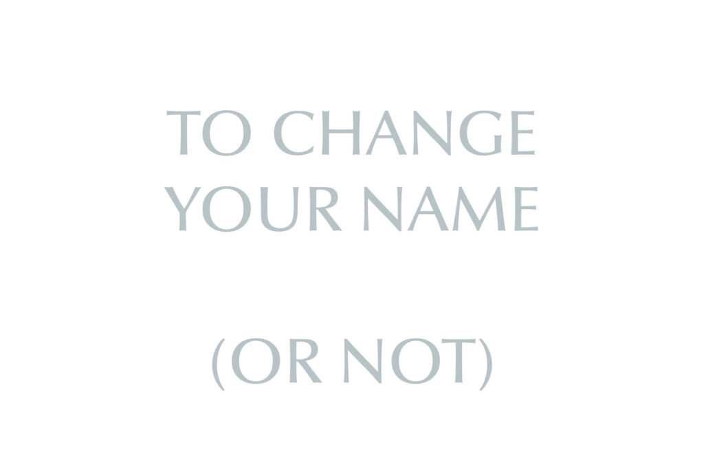 To Change Your Name (Or Not)