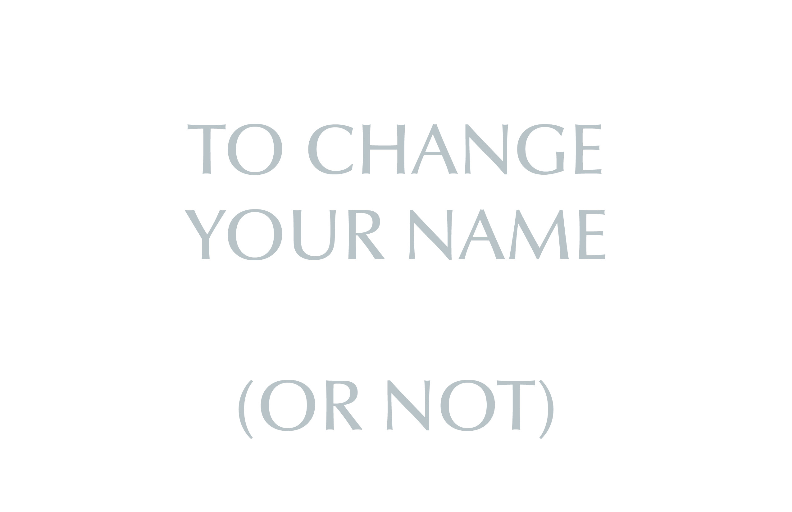 To Change Your Name (Or Not)
