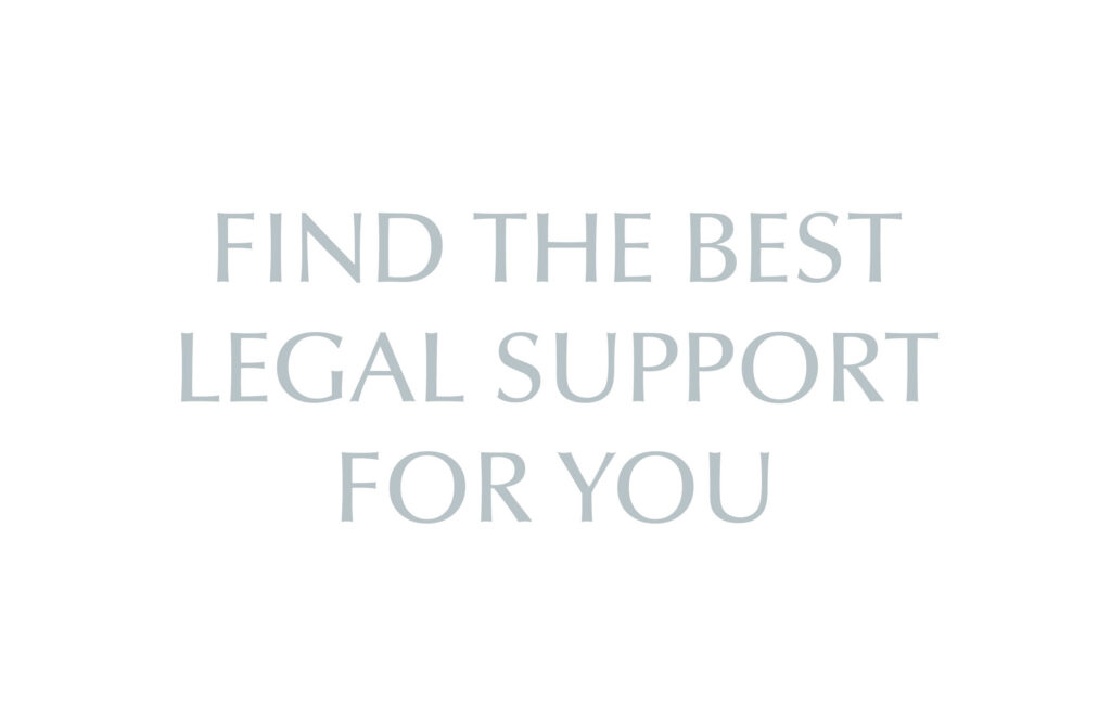 Find the Best Legal Support for You