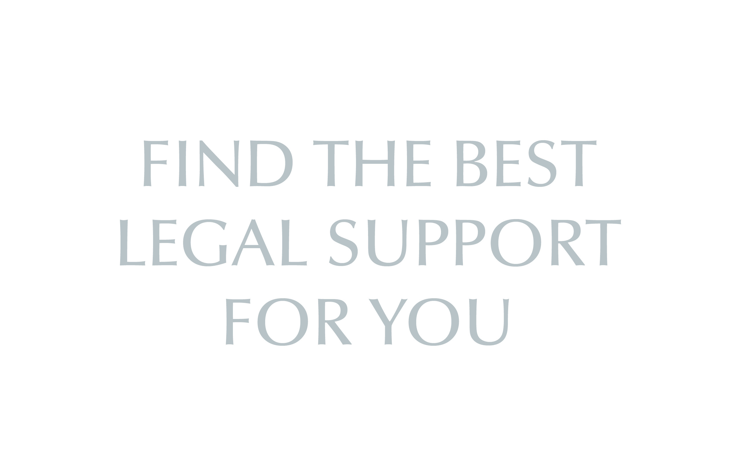 Find the Best Legal Support for You