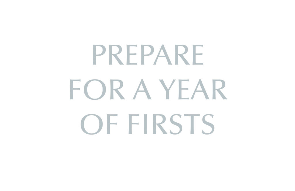 Prepare for a Year of Firsts