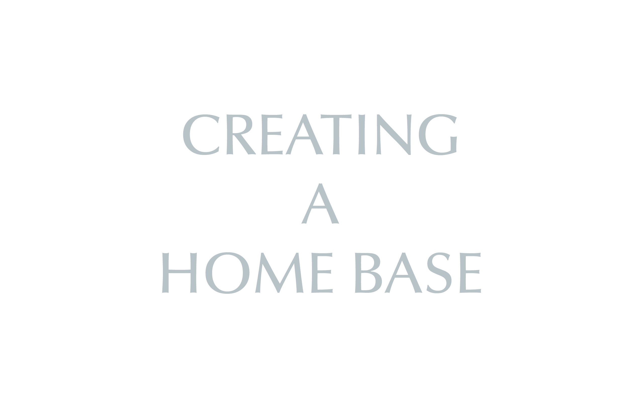 Creating a Home Base