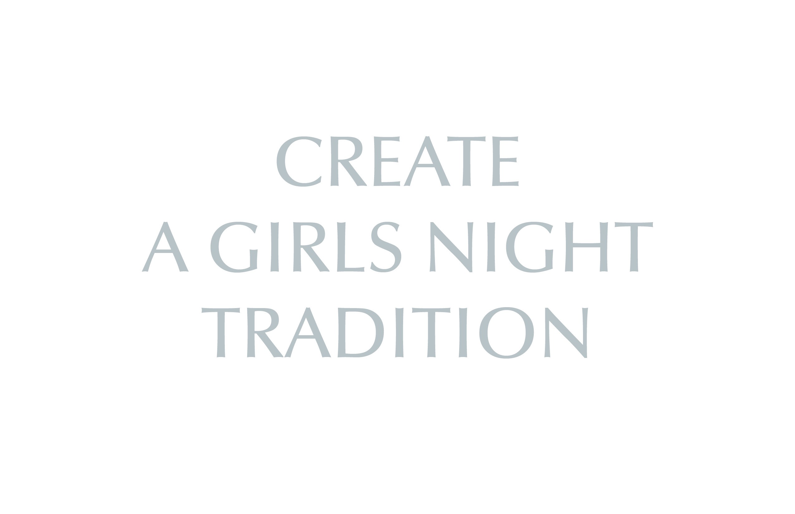 Create a Girls Night Out Tradition