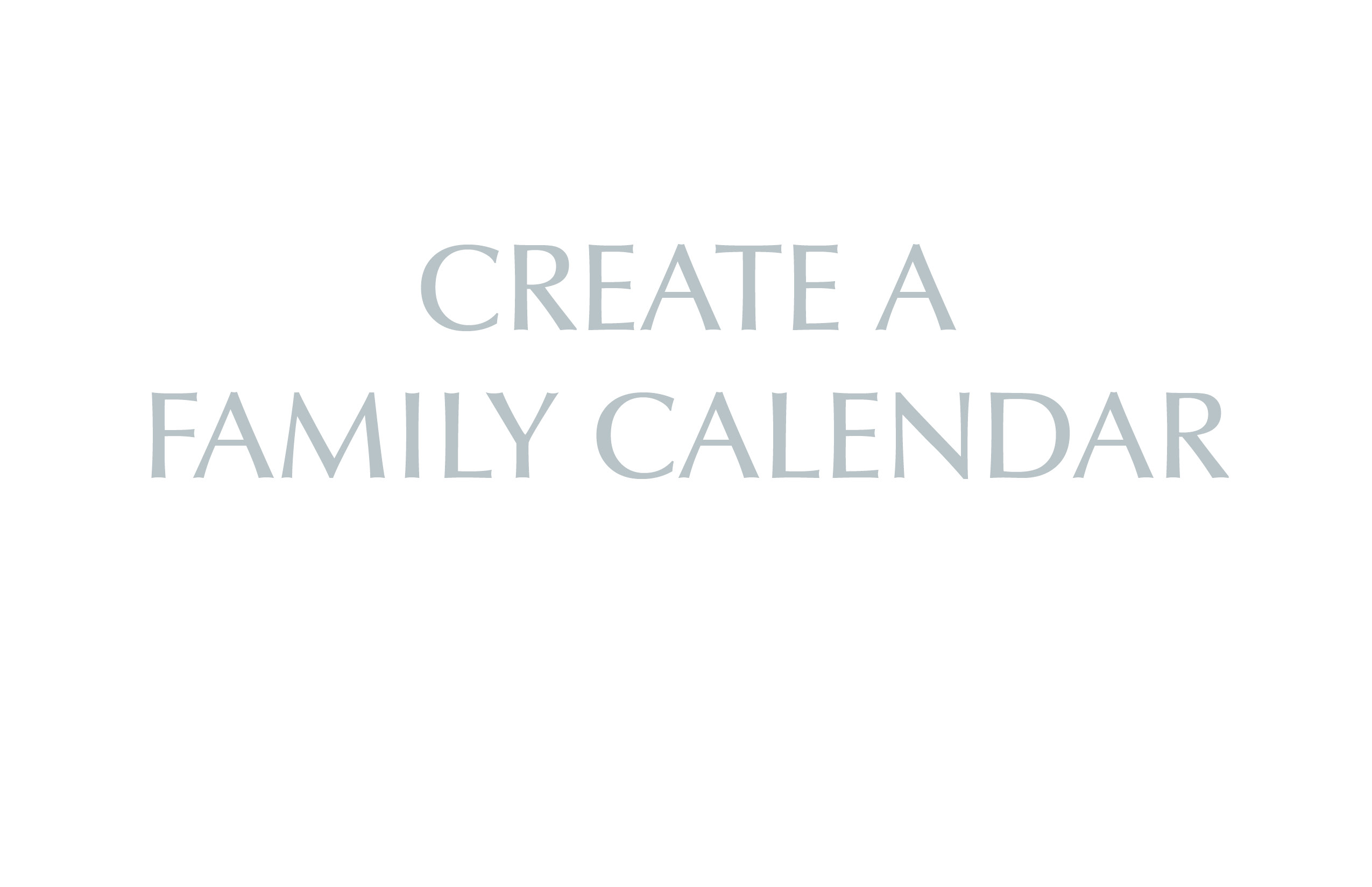 Create a Family Calendar