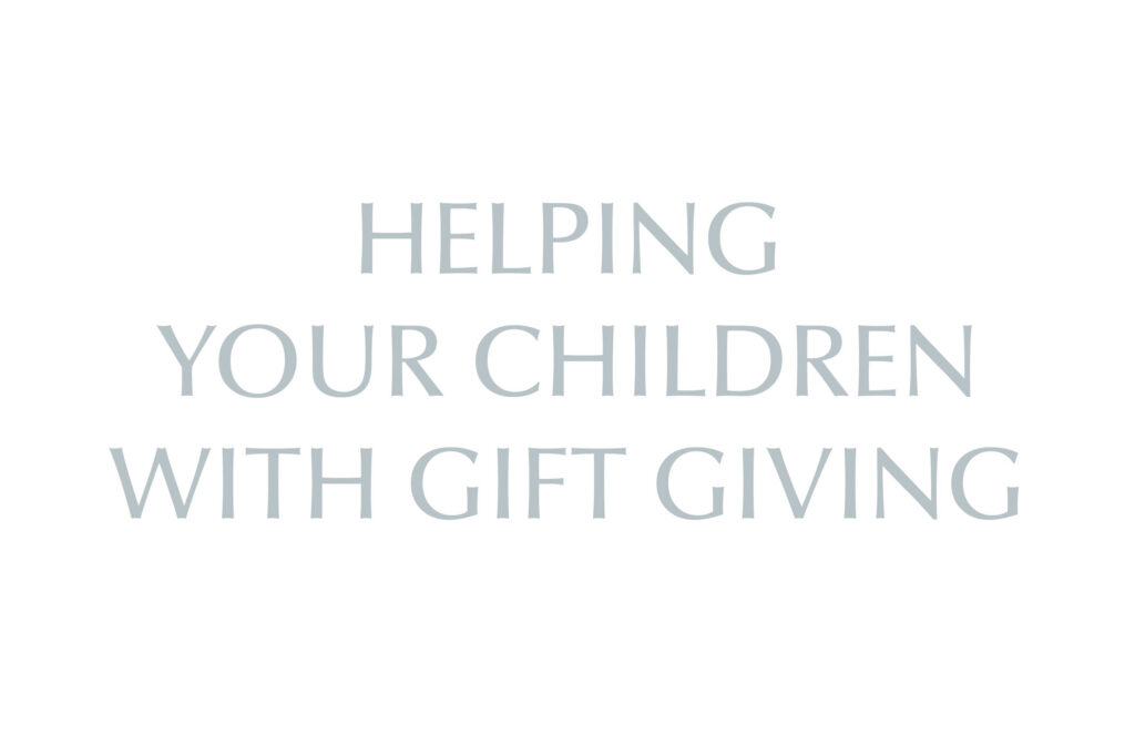 Helping Your Children with Gift Giving