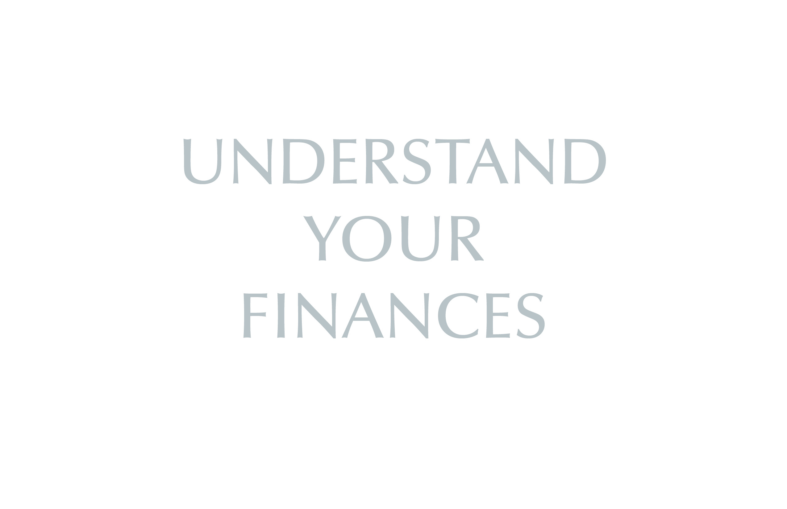 Understand Your Finances