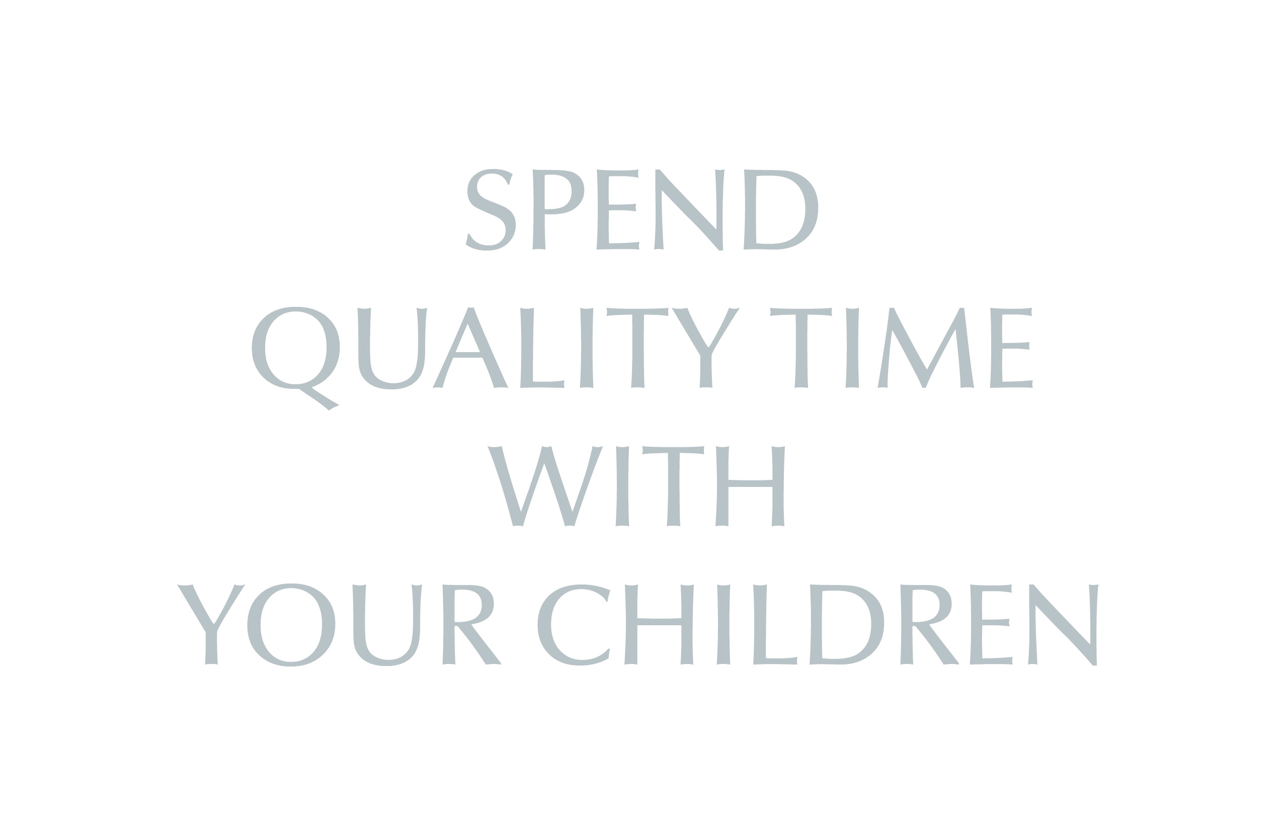 Spend Quality Time with Your Children