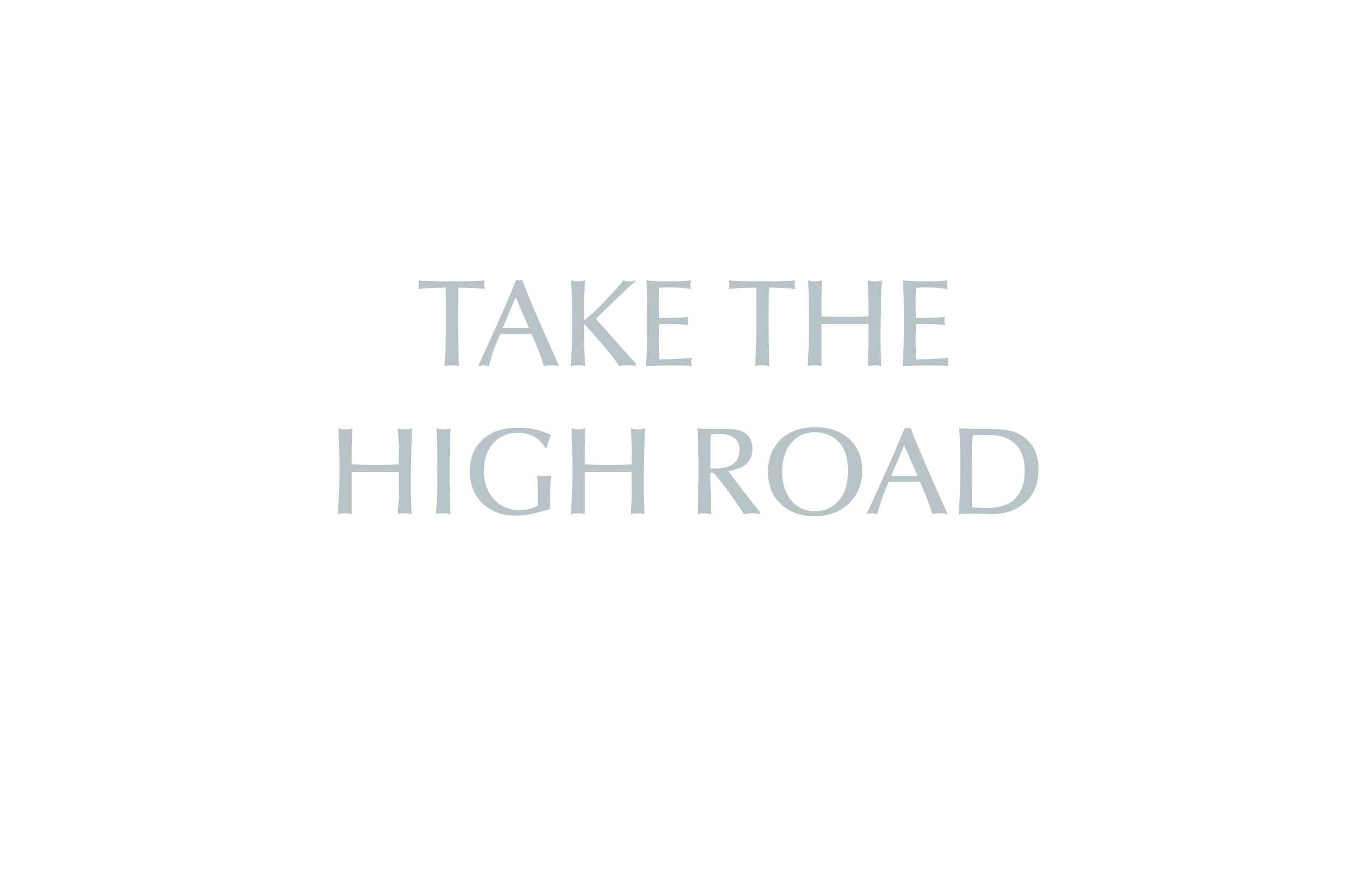 Take the High Road