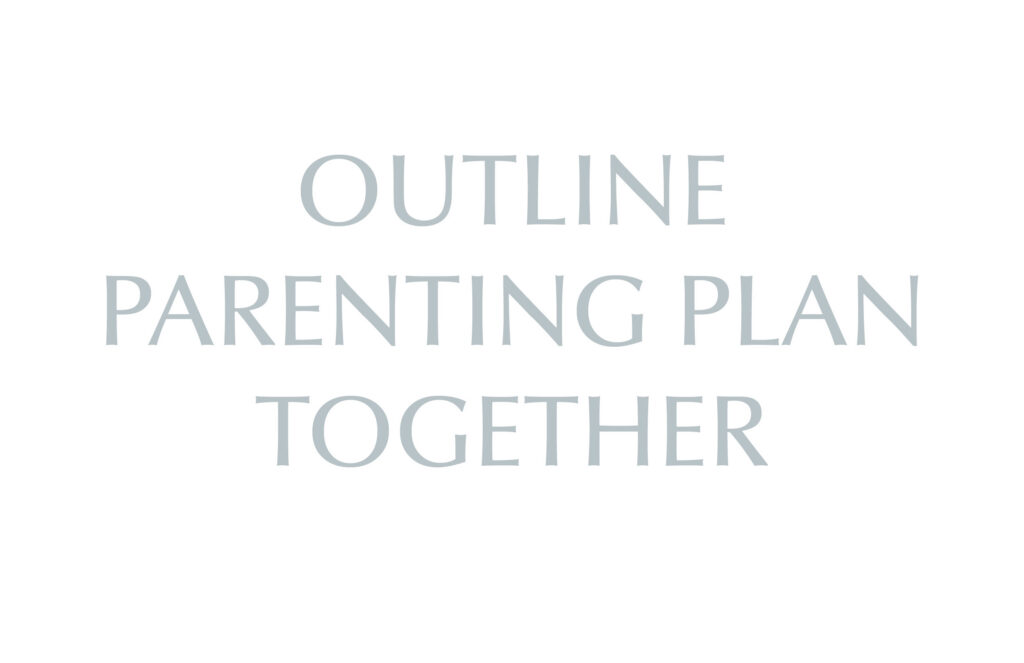 Outline Parenting Plan Together